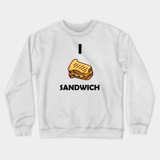 Funny design saying I Sandwich, Deli Delight Corner, Cute & Satisfying Sandwich Harmony Crewneck Sweatshirt